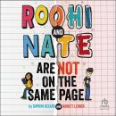 Roohi & Nate Are Not on the Same Page: A Novel Audiobook