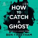 Cover of How to Catch A Ghost