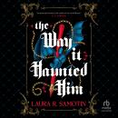 The Way It Haunted Him Audiobook
