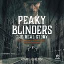 Cover of Peaky Blinders: The Real Story: The True History of Birmingham's Most Notorious Gangs