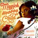 Magick Hoodoo Child Audiobook