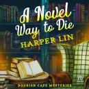 A Novel Way to Die: A Bookish Cafe Mystery Audiobook