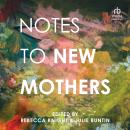 Cover of Notes to New Mothers