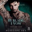 By Blade, I Vow Audiobook