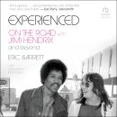 Experienced: On the Road with Jimi Hendrix and Beyond Audiobook