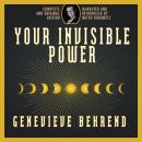 Your Invisible Power: Complete and Original Edition Audiobook