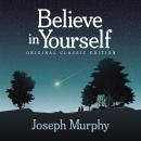 Believe In Yourself: Original Classic Edition Audiobook