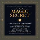 The Magic Secret: Deluxe Personal Development Program: The Magic of Believing; Your Invisible Power; The Magic Story Audiobook