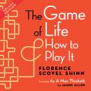 Cover of The Game of Life and How to Play It, Deluxe Edition: Includes As a Man Thinketh by James Allen