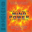 The Ultimate Mind Power Collection: The Secrets to Unlocking Your Greatest Potential Audiobook