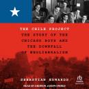 The Chile Project: The Story of the Chicago Boys and the Downfall of Neoliberalism Audiobook
