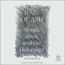 Rain of Ash: Roma, Jews, and the Holocaust Audiobook