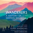 Wanderers: A History of Women Walking Audiobook
