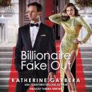 Billionaire Fake Out Audiobook