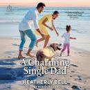 A Charming Single Dad Audiobook