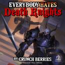 Everybody Hates Death Knights Audiobook