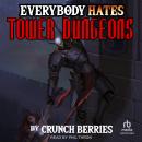 Everybody Hates Tower Dungeons Audiobook