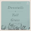 Dovetails in Tall Grass: A Novel Audiobook