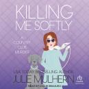 Killing Me Softly Audiobook