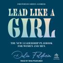 Lead Like a Girl: The New Leadership Playbook for Women and Men Audiobook