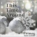 This Time Around: A Bishop Family Novella Audiobook