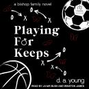 Playing For Keeps: A Bishop Family Novel Audiobook