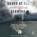 Saved at the Seawall: Stories from the September 11 Boat Lift Audiobook