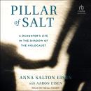 Pillar of Salt: A Daughter's Life in the Shadow of the Holocaust Audiobook
