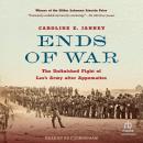 Ends of War: The Unfinished Fight of Lee's Army after Appomattox Audiobook