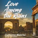 Love Among the Ruins Audiobook