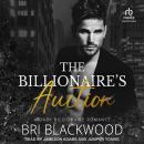 The Billionaire's Auction: A Dark Billionaire Romance Audiobook