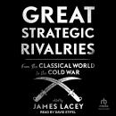 Great Strategic Rivalries: From The Classical World to the Cold War Audiobook