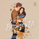 Just Between Us Audiobook