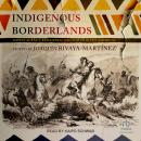 Indigenous Borderlands: Native Agency, Resilience, and Power in the Americas