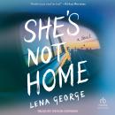 She's Not Home: A Novel Audiobook