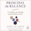 Principal in Balance: Leading at Work and Living a Life Audiobook