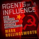 Agents of Influence: How the KGB Subverted Western Democracies Audiobook