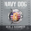 Navy Dog: A Dog's Days in the US Navy Audiobook