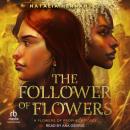 The Follower of Flowers Audiobook