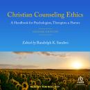 Christian Counseling Ethics: A Handbook for Psychologists, Therapists and Pastors: 2nd edition Audiobook