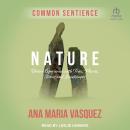 Nature: Divine Experiences with Trees, Plants, Stones and Landscapes, Ana Maria Vasquez
