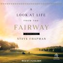A Look at Life from the Fairway: A Devotional Audiobook