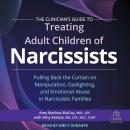 The Clinician's Guide to Treating Adult Children of Narcissists: Pulling Back the Curtain on Manipul Audiobook