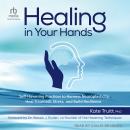Healing in Your Hands: Self-Havening Practices to Harness Neuroplasticity, Heal Traumatic Stress, an Audiobook
