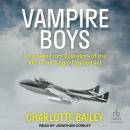 Vampire Boys: True Tales from Operators of the RAF's First Single-Engined Jet Audiobook