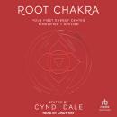 Root Chakra: Your First Energy Center Simplified + Applied Audiobook