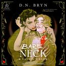 How to Bare Your Neck and Save a Wreck, D. N. Bryn