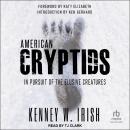 American Cryptids: In Pursuit of the Elusive Creatures Audiobook