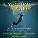 Women and Water: Stories of Adventure, Self-Discovery, and Connection in and on the Water Audiobook