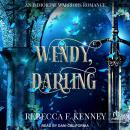 Wendy, Darling: An Immortal Warriors Romance, Rebecca F. Kenney
